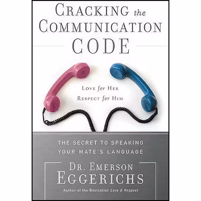 کتاب زبان اصلی Cracking the Communication Code اثر Emerson Eggerichs PhD