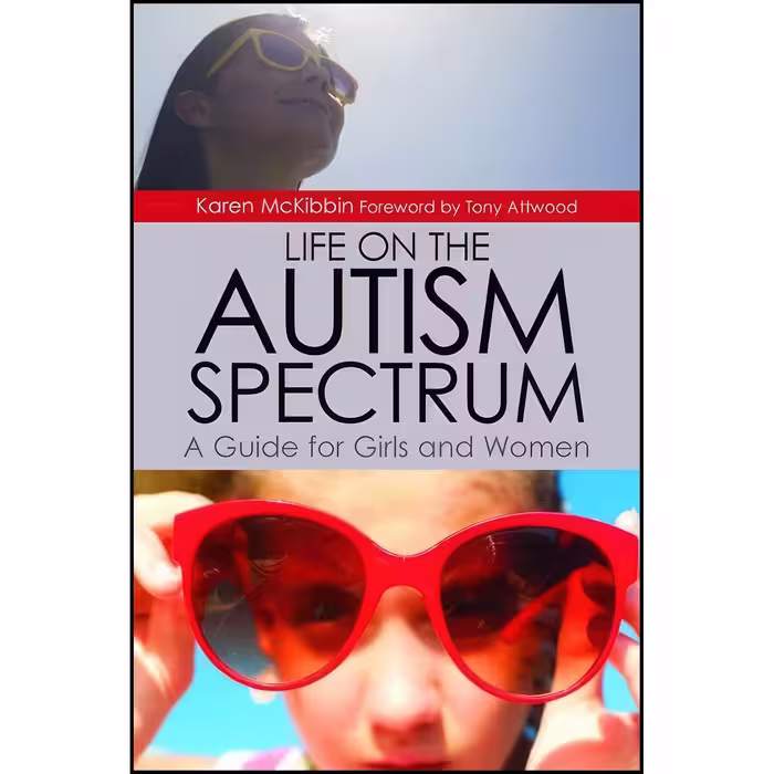 کتاب زبان اصلی Life on the Autism Spectrum  A Guide for Girls and Women
