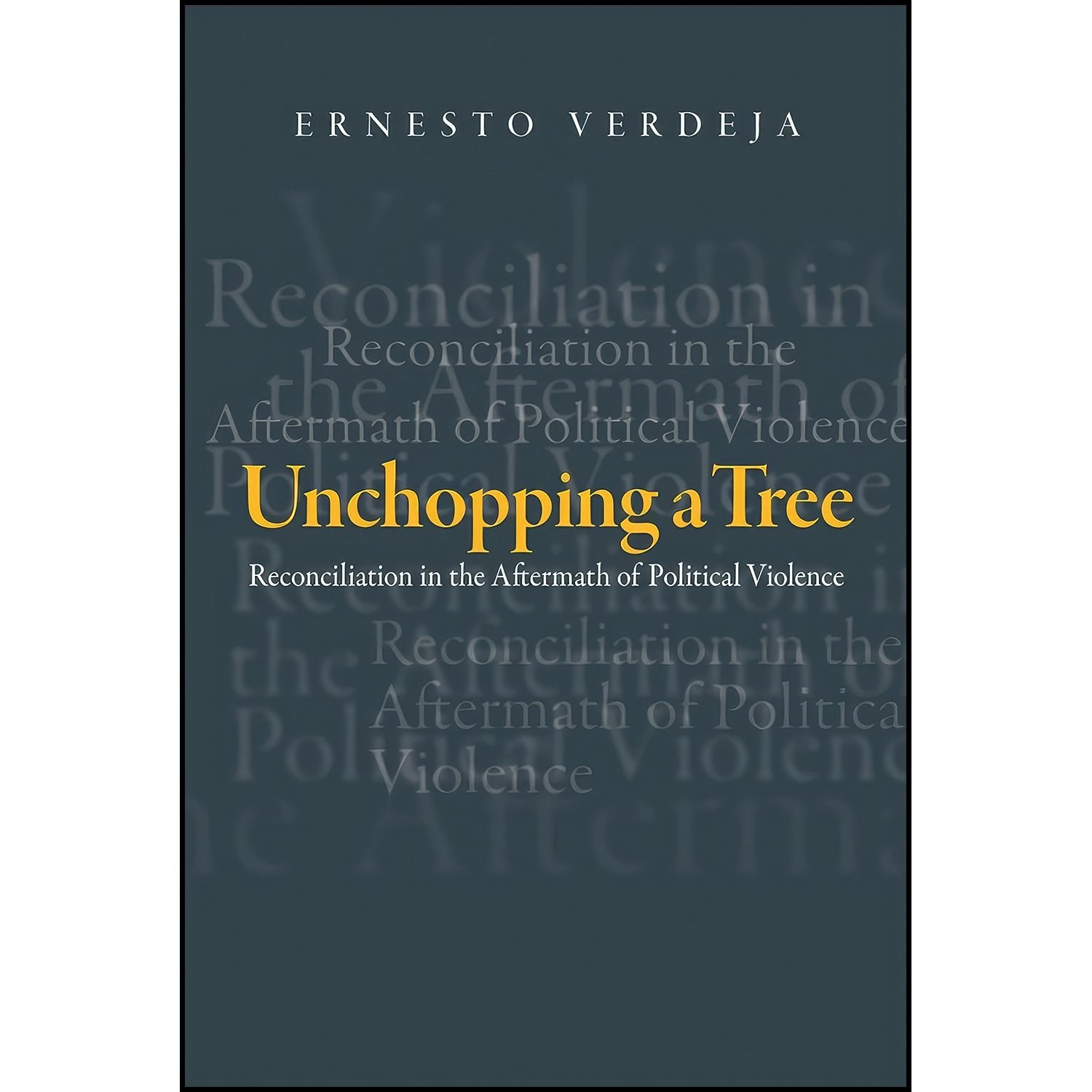 کتاب زبان اصلی Unchopping a Tree اثر Ernesto Verdeja