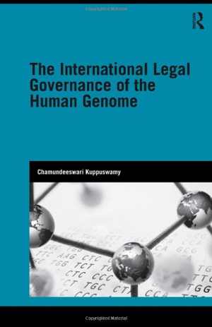 [PDF] دانلود کتاب The International Legal Governance Of The Human Genome, 2009