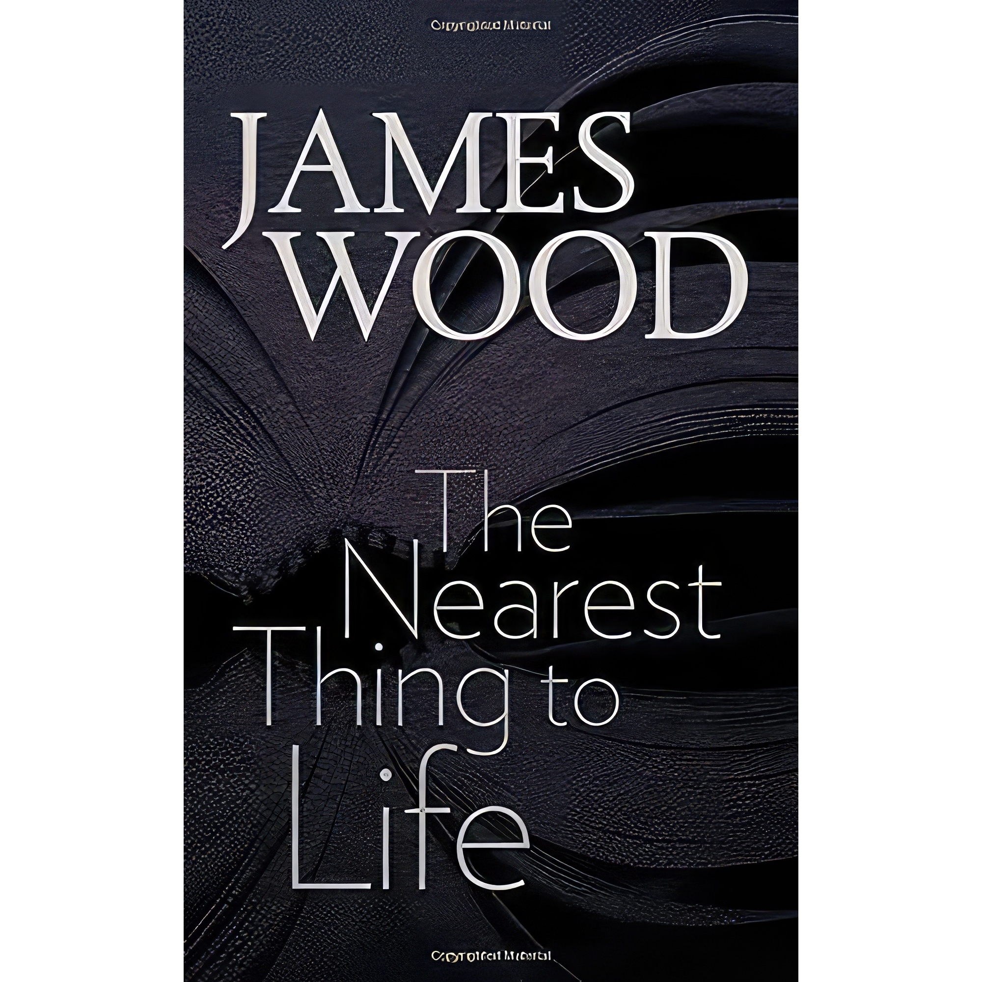 کتاب زبان اصلی The Nearest Thing to Life اثر James Wood