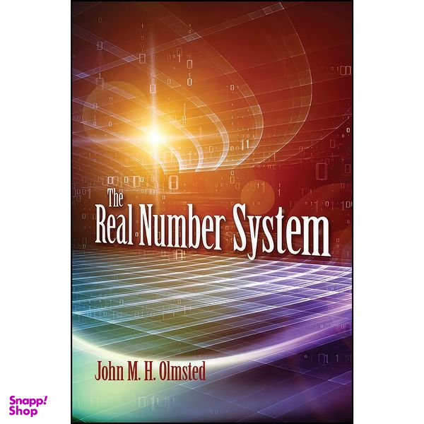 کتاب The Real Number System  اثر John M. H. Olmsted انتشارات Dover Publications