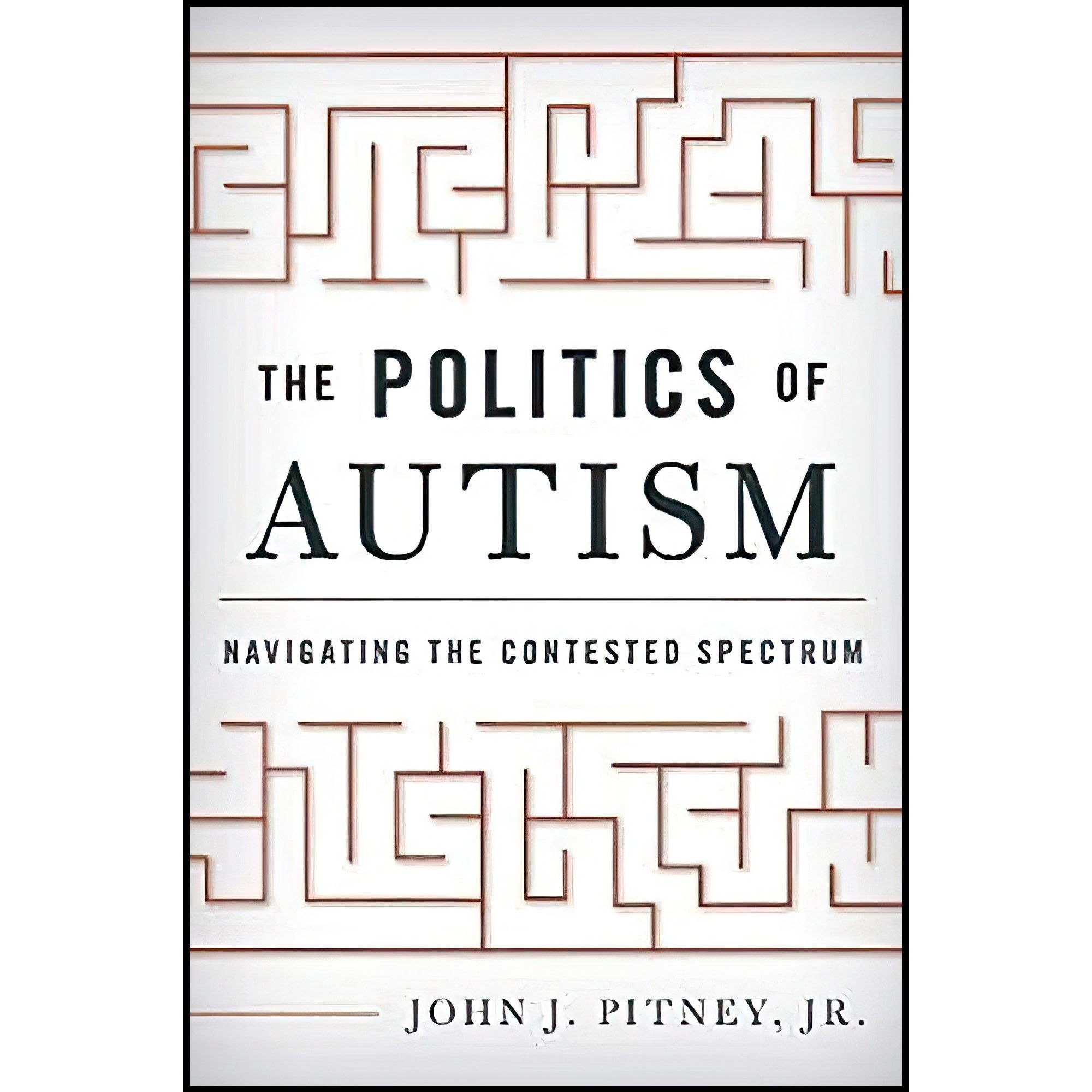 کتاب زبان اصلی The Politics of Autism اثر John J Pitney