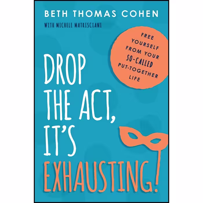 کتاب زبان اصلی Drop the Act Its Exhausting