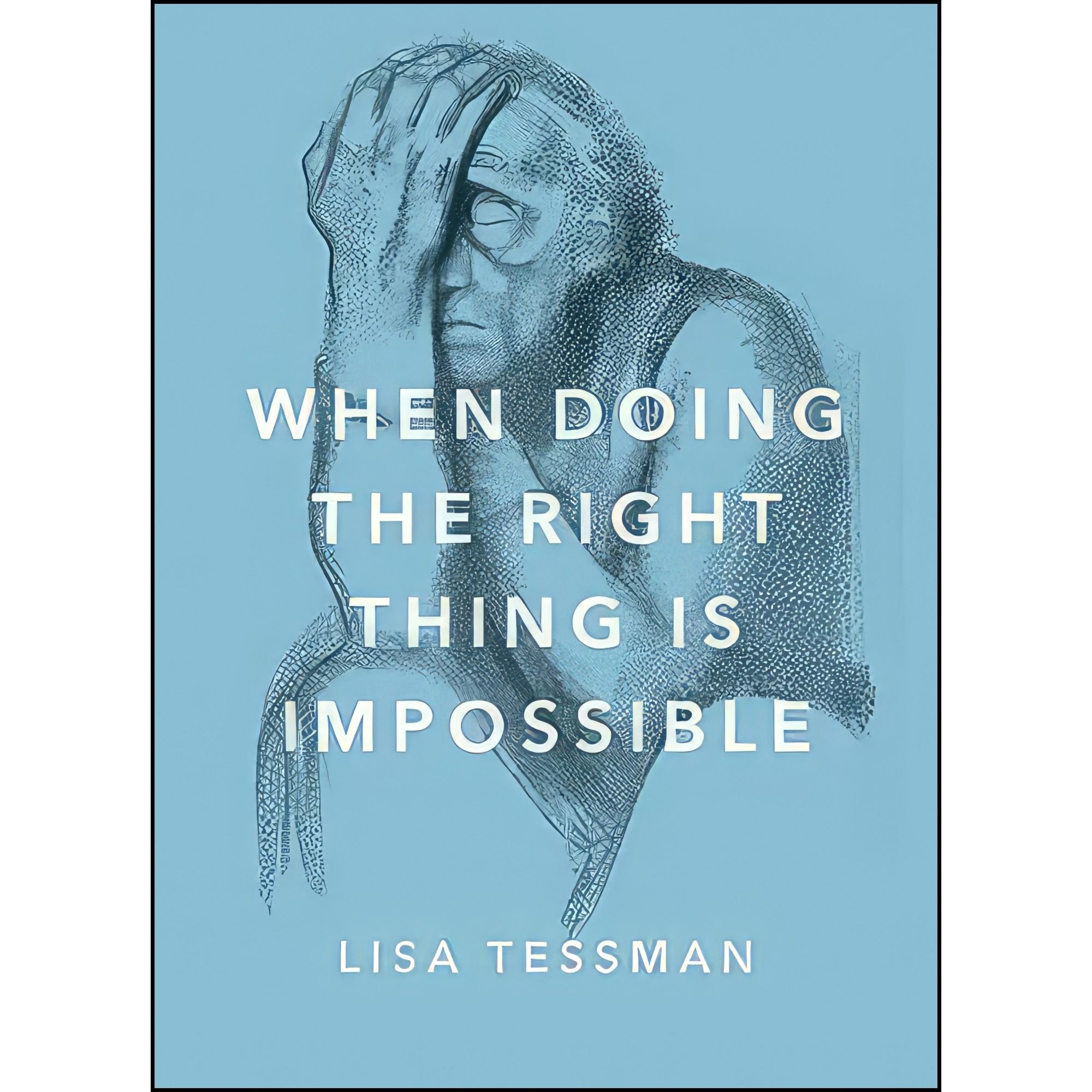 کتاب زبان اصلی When Doing the Right Thing Is Impossible اثر Lisa Tessman