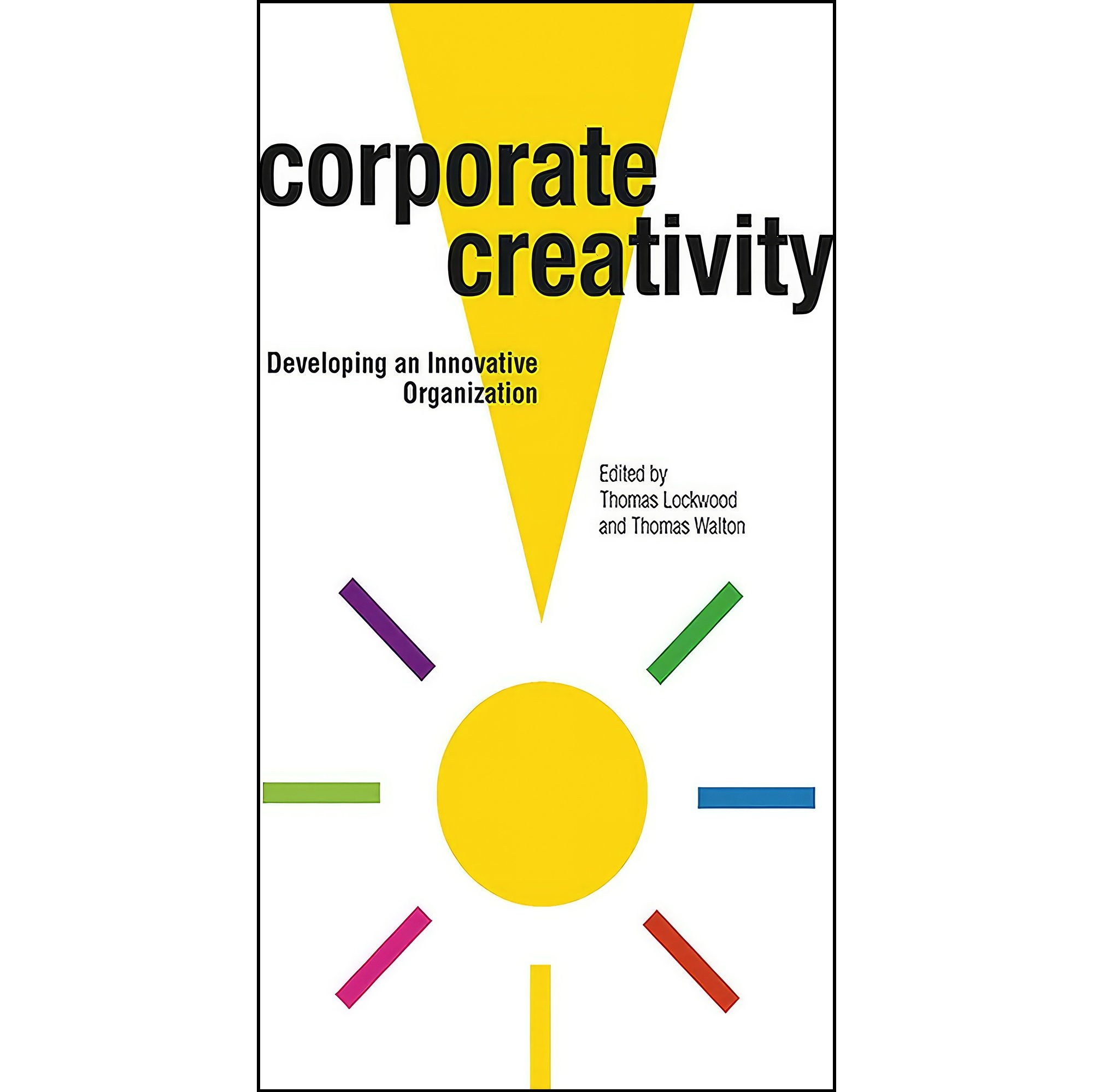 کتاب زبان اصلی Corporate Creativity اثر Thomas Lockwood and Thomas Walton