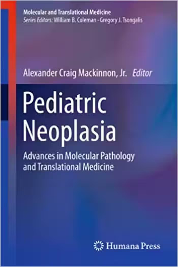 󾕇 دانلود کتاب Pediatric Neoplasia - Advances In Molecular Pathology And Translational Medicine, 2012 - دانلود کتاب های دانشگاهی
