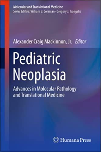  دانلود کتاب Pediatric Neoplasia - Advances In Molecular Pathology And Translational Medicine, 2012 - دانلود کتاب های دانشگاهی