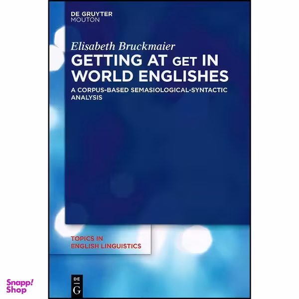 کتاب Getting at Get in World Englishes اثر Elisabeth Bruckmaier انتشارات De Gruyter Mouton
