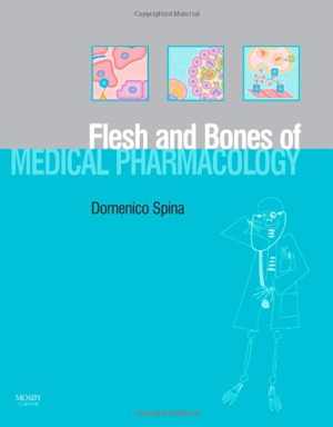 [PDF] دانلود کتاب The Flesh And Bones Of Medical Pharmacology, 2008