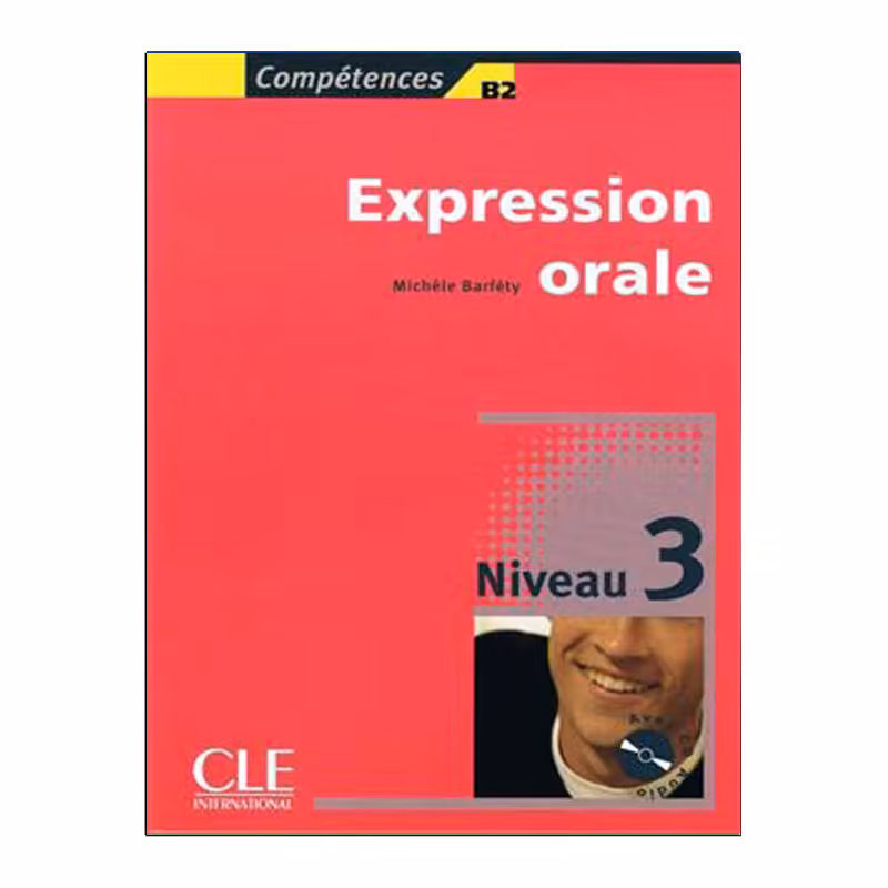 کتاب Expression orale B2 اثر Michele Barfety و Patricia Beaujouin انتشارات سی‌ال‌ای اینترنشنال