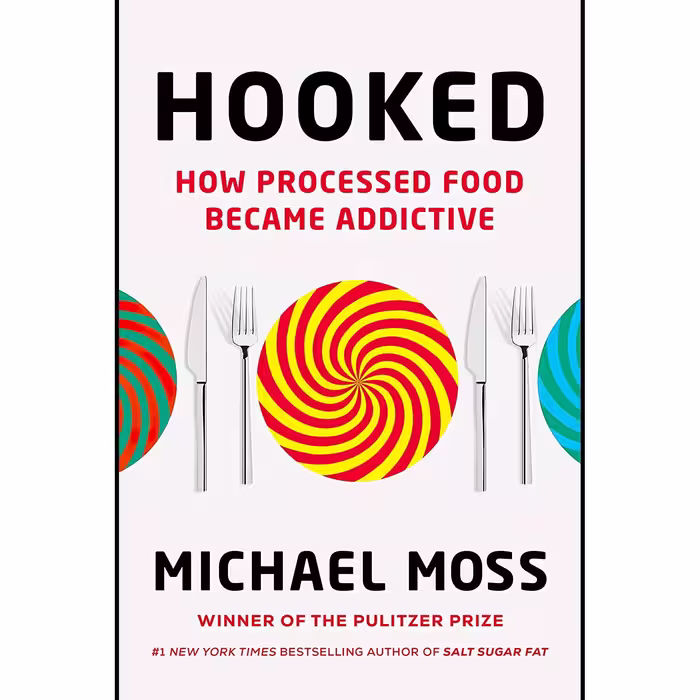 کتاب زبان اصلی Hooked How Processed Food Became Addictive اثر Michael Moss