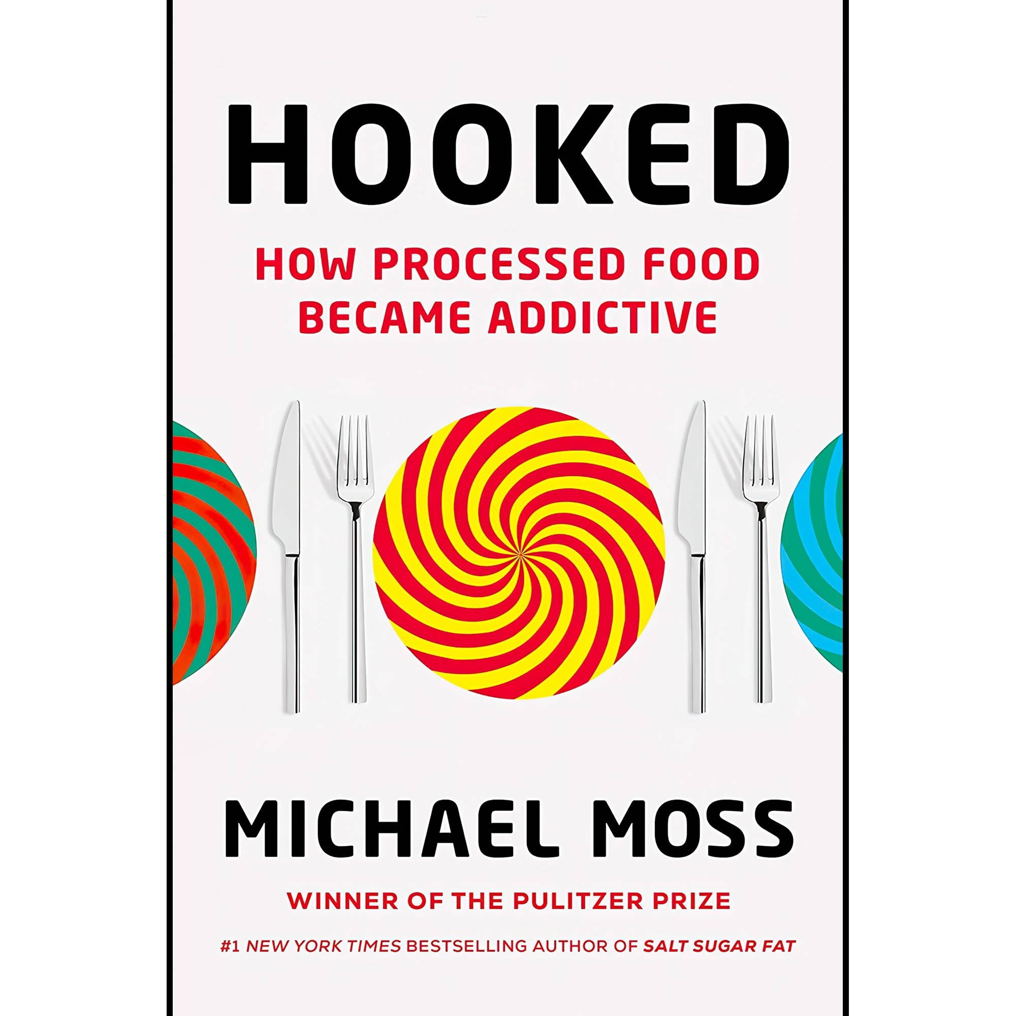 کتاب زبان اصلی Hooked How Processed Food Became Addictive اثر Michael Moss