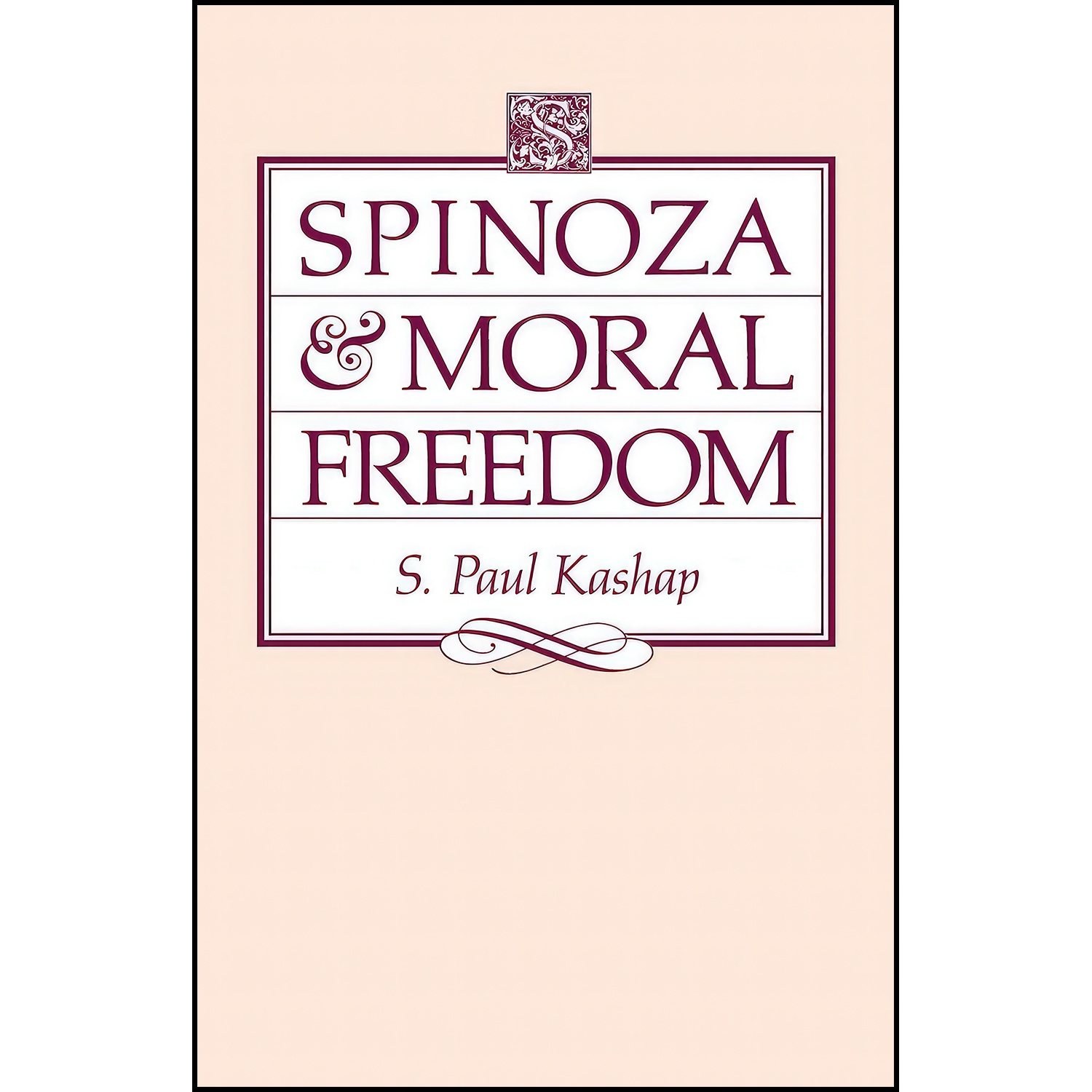 کتاب زبان اصلی Spinoza and Moral Freedom اثر S Paul Kashap