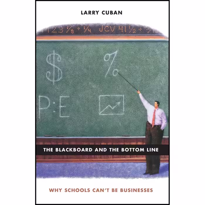 کتاب زبان اصلی The Blackboard and the Bottom Line اثر Larry Cuban