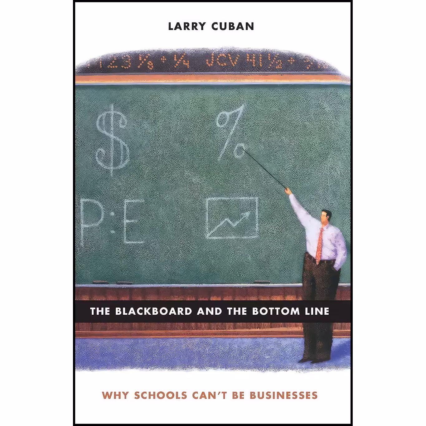کتاب زبان اصلی The Blackboard and the Bottom Line اثر Larry Cuban