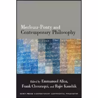 کتاب زبان اصلی MerleauPonty and Contemporary Philosophy  انتشارات SUNY Press