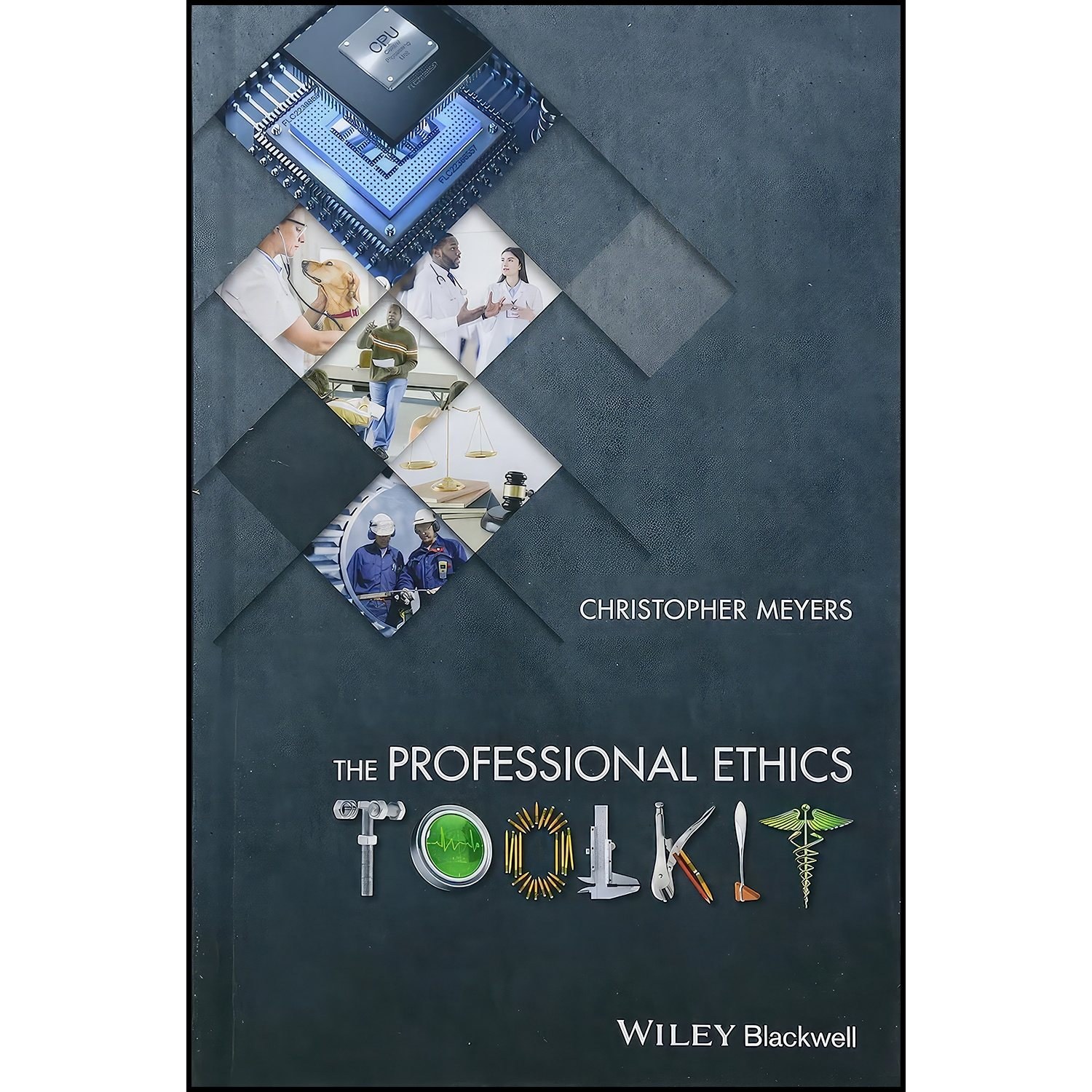 کتاب زبان اصلی The Professional Ethics Toolkit اثر Christopher Meyers