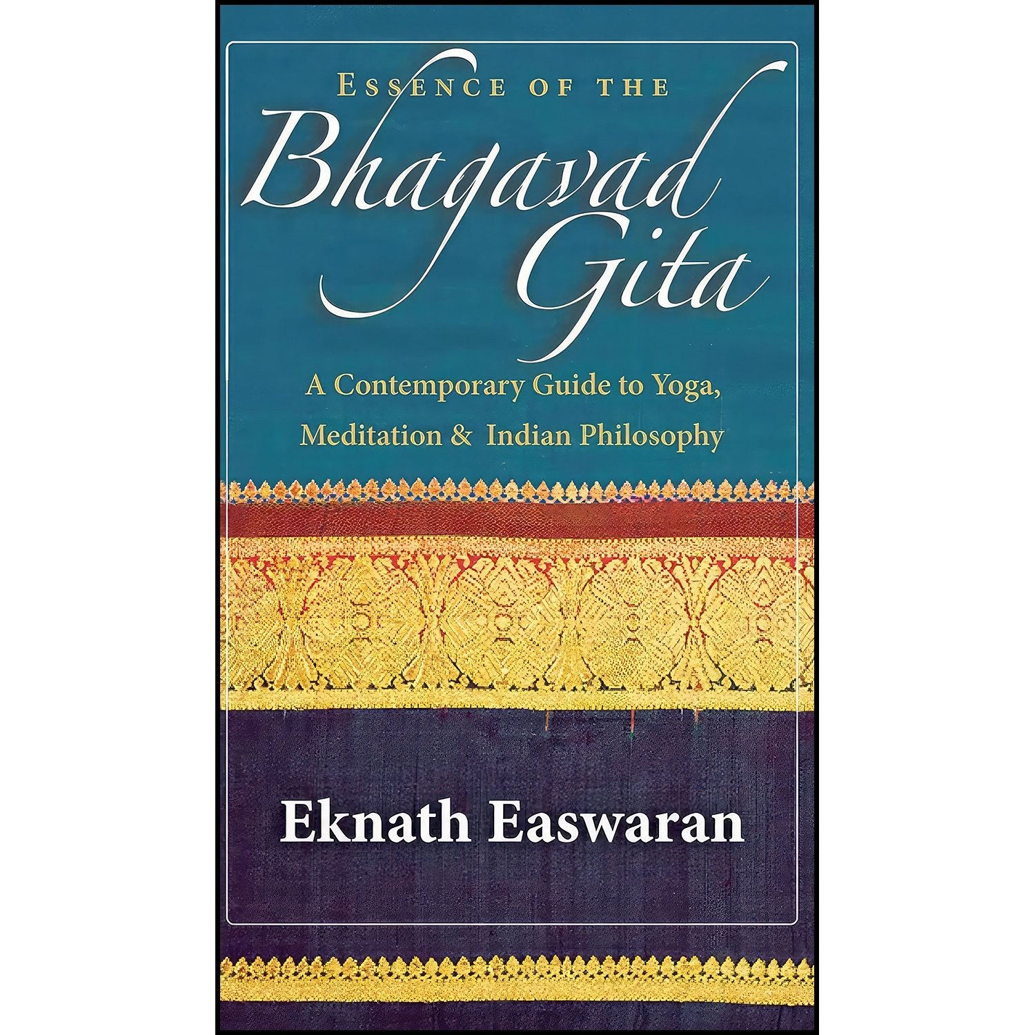کتاب زبان اصلی Essence of the Bhagavad Gita اثر Eknath Easwaran