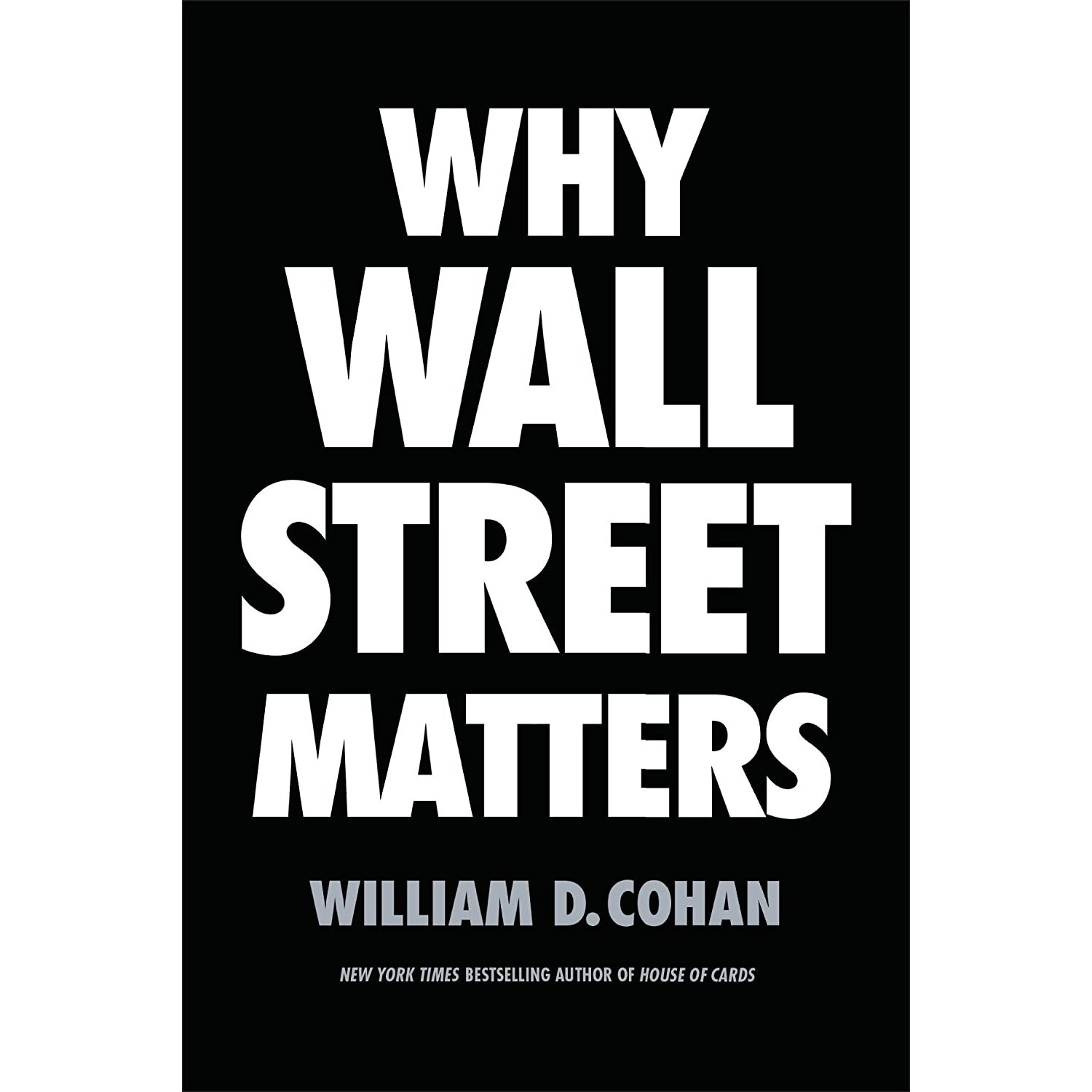 کتاب زبان اصلی Why Wall Street Matters اثر William D Cohan انتشارات Random House
