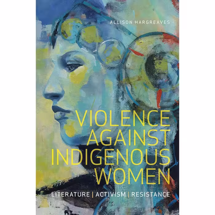 کتاب زبان اصلی Violence Against Indigenous Women اثر Allison Hargreaves