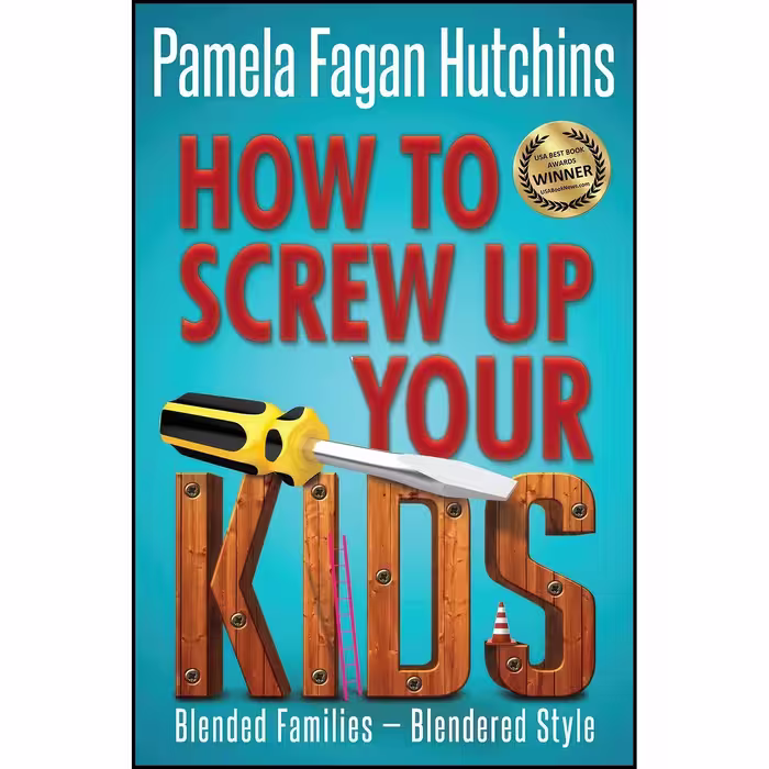 کتاب زبان اصلی How to Screw Up Your Kids اثر Pamela Fagan Hutchins