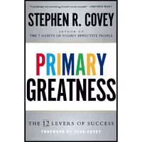 کتاب زبان اصلی Primary Greatness اثر Stephen R Covey انتشارات تازه ها