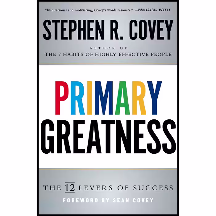 کتاب زبان اصلی Primary Greatness اثر Stephen R Covey انتشارات تازه ها