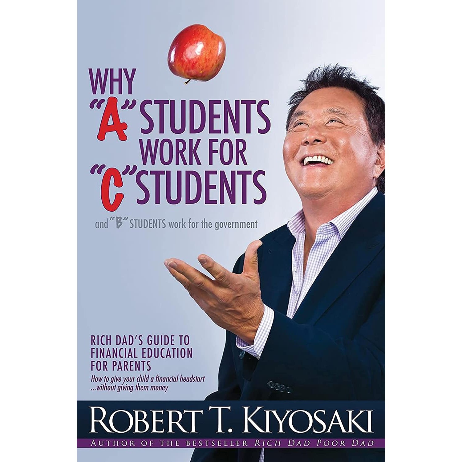 کتاب زبان اصلی Why A Students Work for C Student EXPORT اثر Robert T Kiyosaki