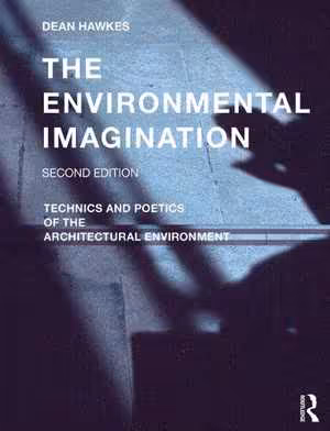 [PDF] دانلود کتاب The Environmental Imagination - Technics And Poetics Of The Architectural Environment, 2nd ed, 2019