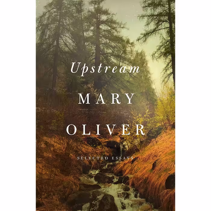 کتاب زبان اصلی Upstream اثر Mary Oliver انتشارات Penguin Press
