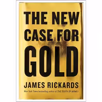 کتاب زبان اصلی The New Case for Gold اثر James Rickards انتشارات Portfolio