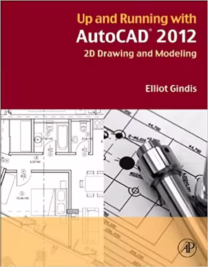 󾕇 دانلود کتاب Up And Running With Autocad 2012 - 2D Version, 2011 - دانلود کتاب های دانشگاهی