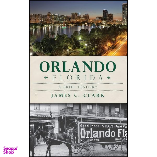 کتاب Orlando, Florida اثر James C. Clark انتشارات History Press Library Editions