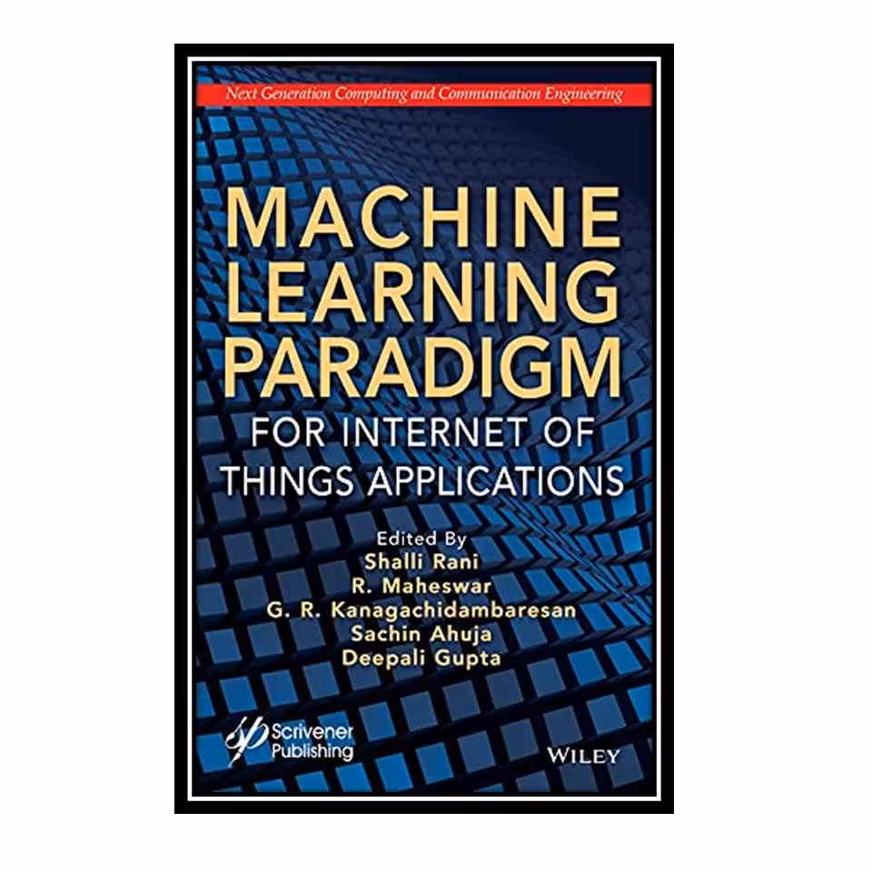 کتاب  Machine Learning Paradigm for Internet of Things Applications