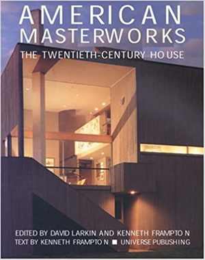 [PDF] دانلود کتاب American Masterworks - The Twentieth-Century House, 2002