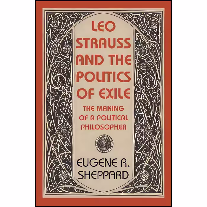 کتاب زبان اصلی Leo Strauss and the Politics of Exile اثر Eugene R Sheppard