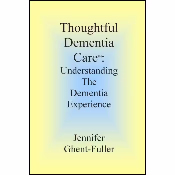 کتاب زبان اصلی Thoughtful Dementia Care اثر Jennifer GhentFuller