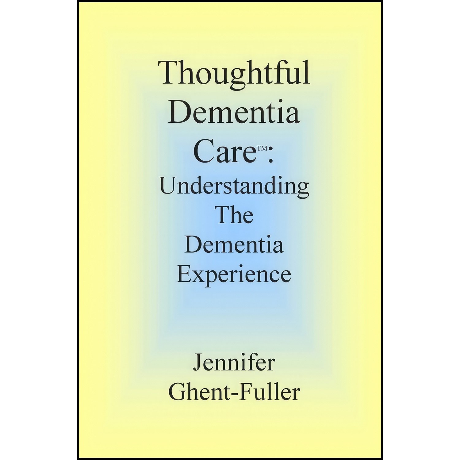 کتاب زبان اصلی Thoughtful Dementia Care اثر Jennifer GhentFuller