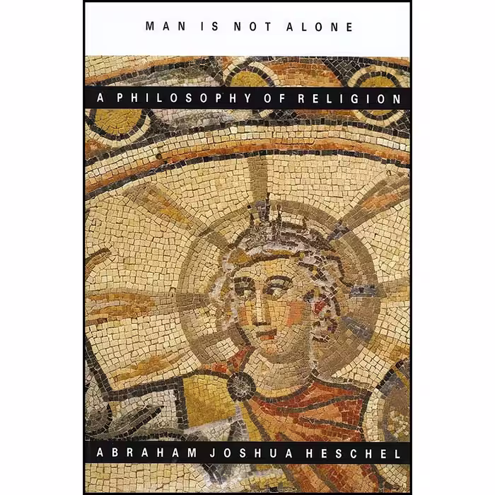 کتاب زبان اصلی Man Is Not Alone  اثر Abraham Joshua Heschel