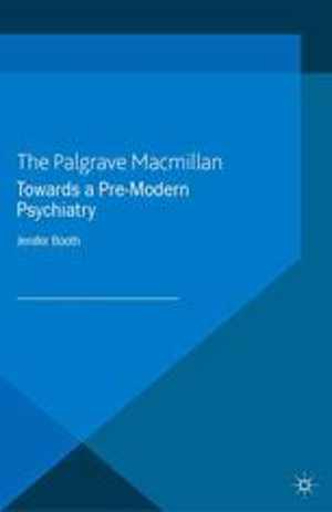 [PDF] دانلود کتاب Towards A Pre-Modern Psychiatry, 2013
