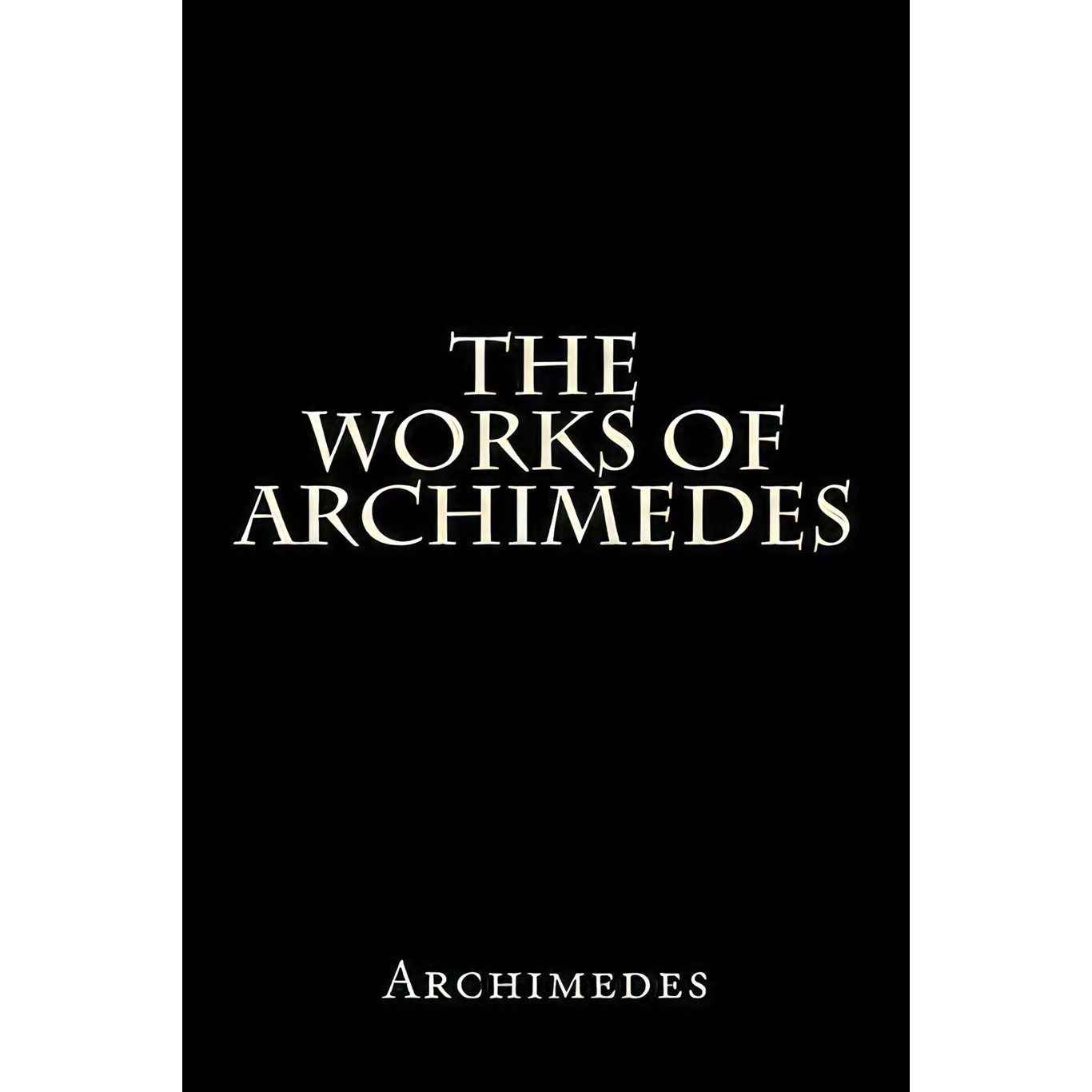 کتاب زبان اصلی The Works Of Archimedes اثر Archimedes