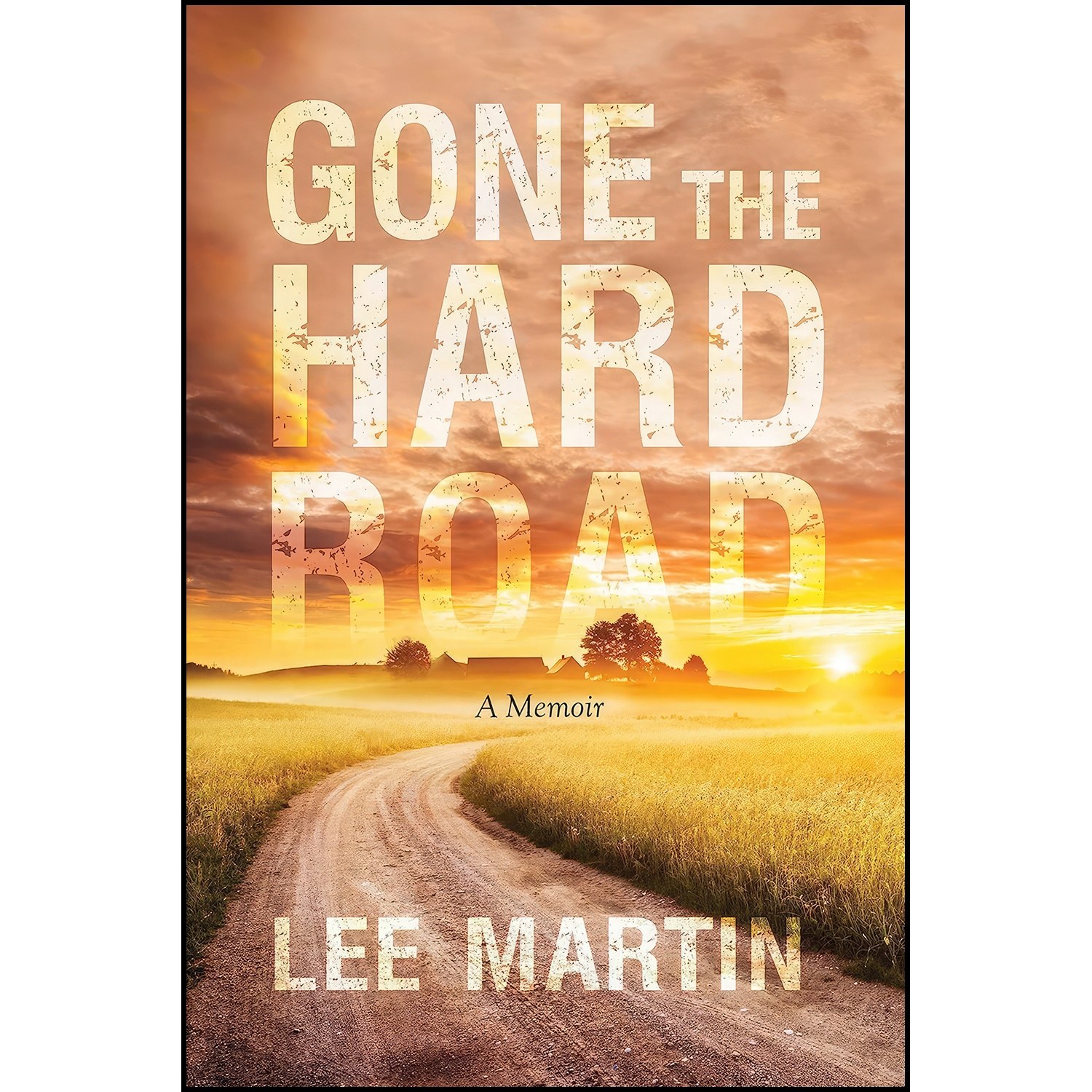 کتاب زبان اصلی Gone the Hard Road اثر Lee Martin