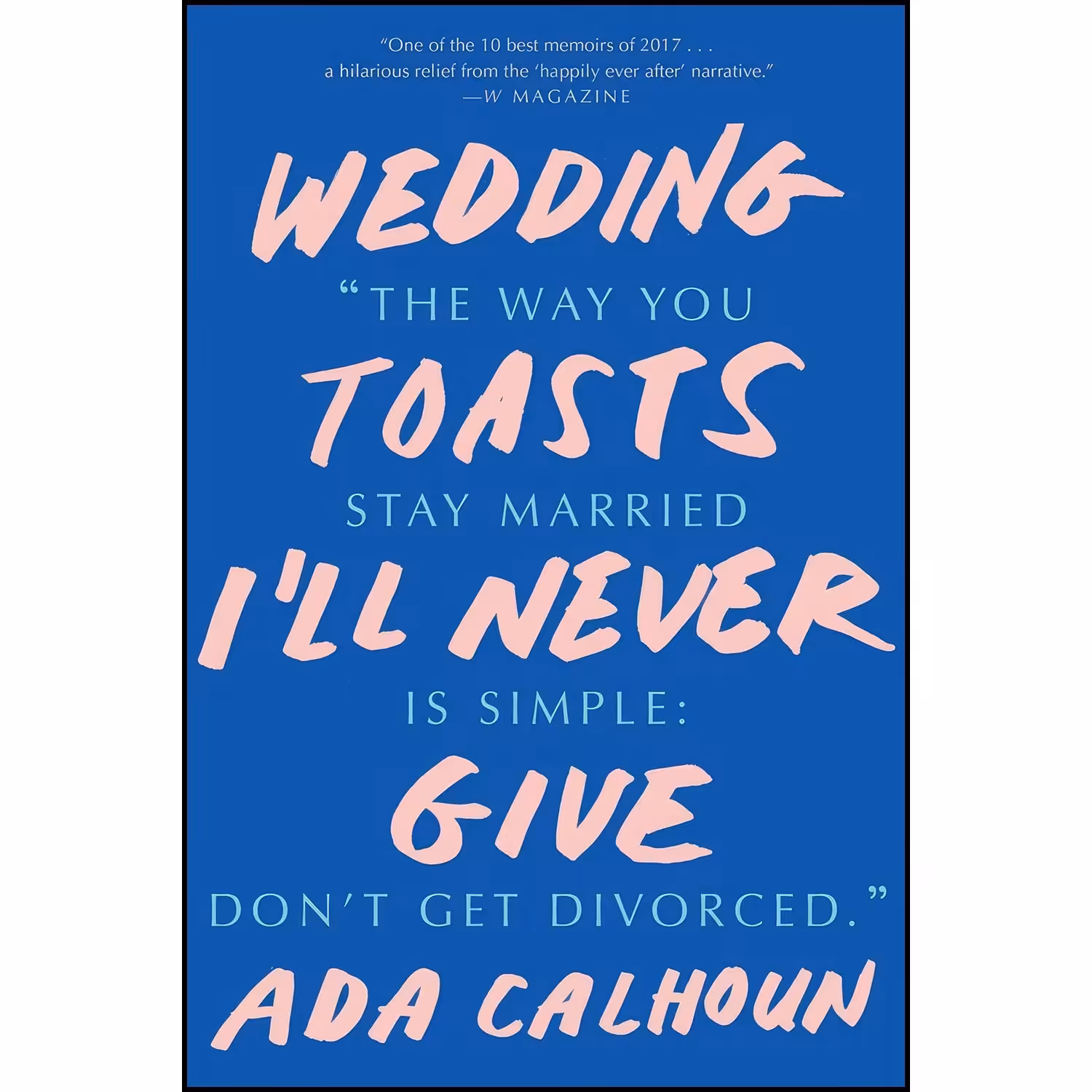 کتاب زبان اصلی Wedding Toasts Ill Never Give اثر Ada Calhoun