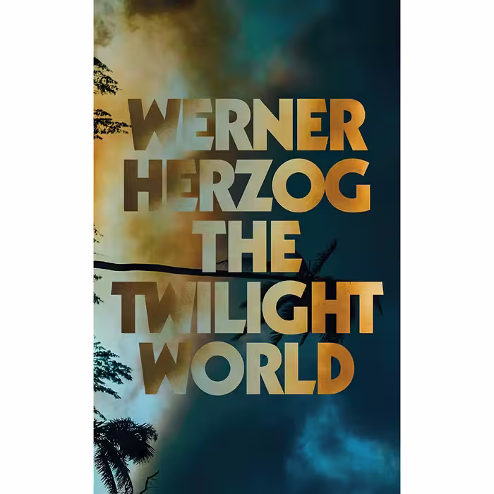 کتاب زبان اصلی The Twilight World اثر Werner Herzog and Michael Hofmann