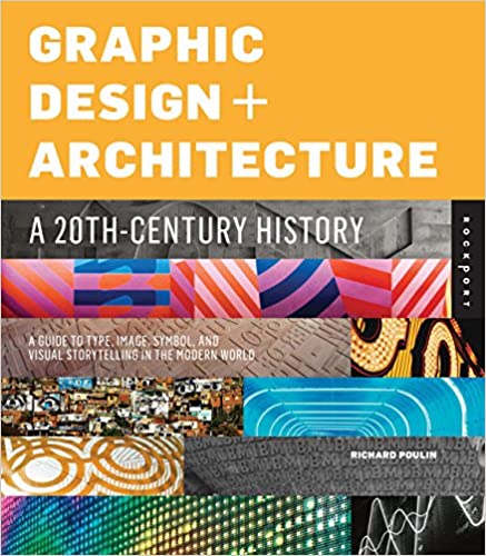  دانلود کتاب Graphic Design And Architecture, A 20Th Century History - A Guide To Type, Image, Symbol, And Visual Storytelling In The Modern World, 2012 - دانلود کتاب های دانشگاهی