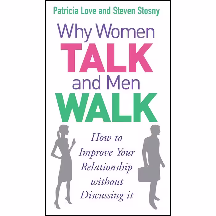 کتاب زبان اصلی Why Women Talk and Men Walk اثر Patricia Love