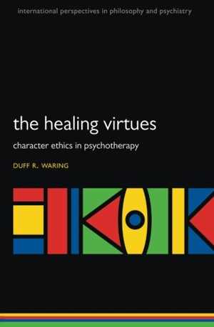 [PDF] دانلود کتاب The Healing Virtues - Character Ethics In Psychotherapy, 2016