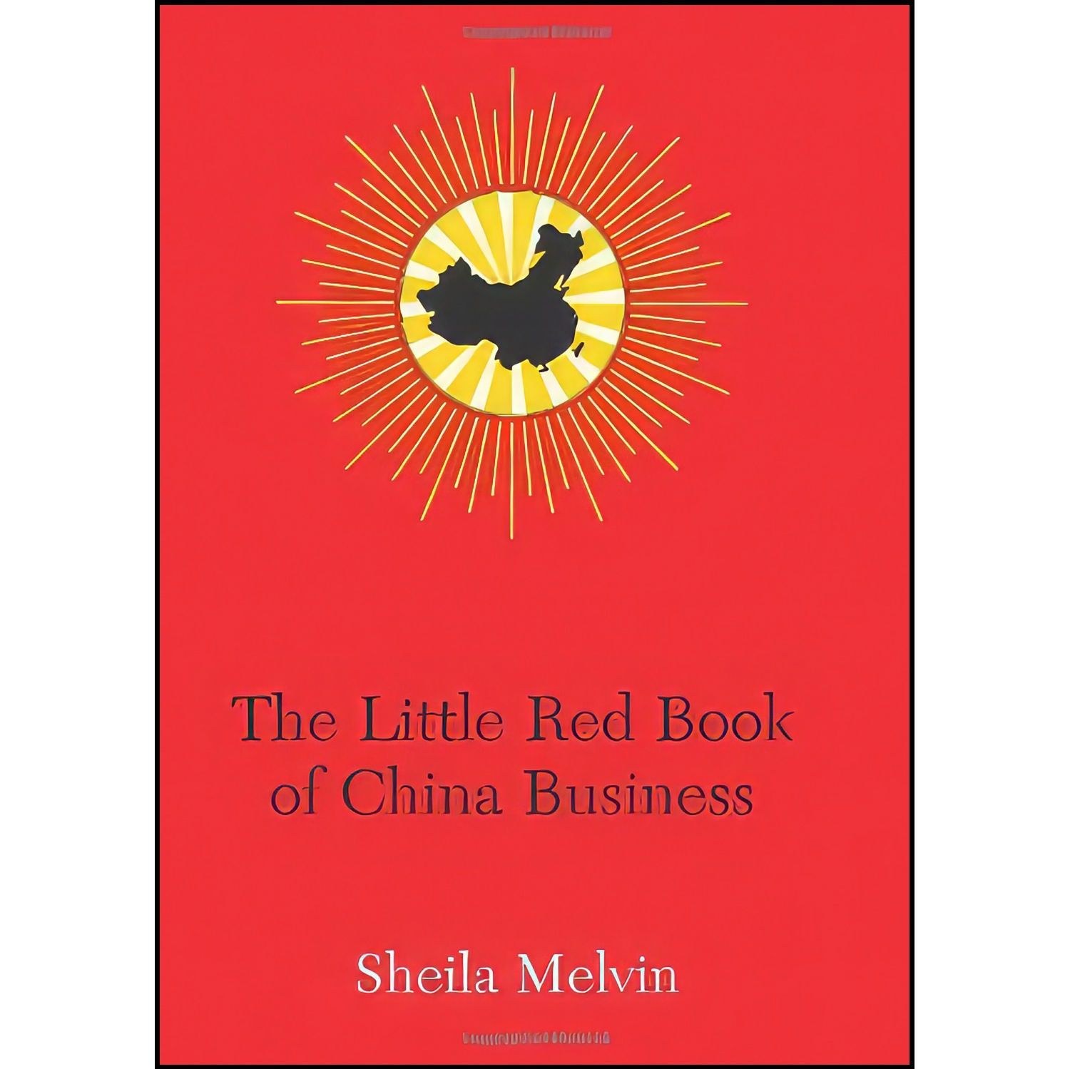 کتاب زبان اصلی The Little Red Book of China Business اثر Sheila Melvin