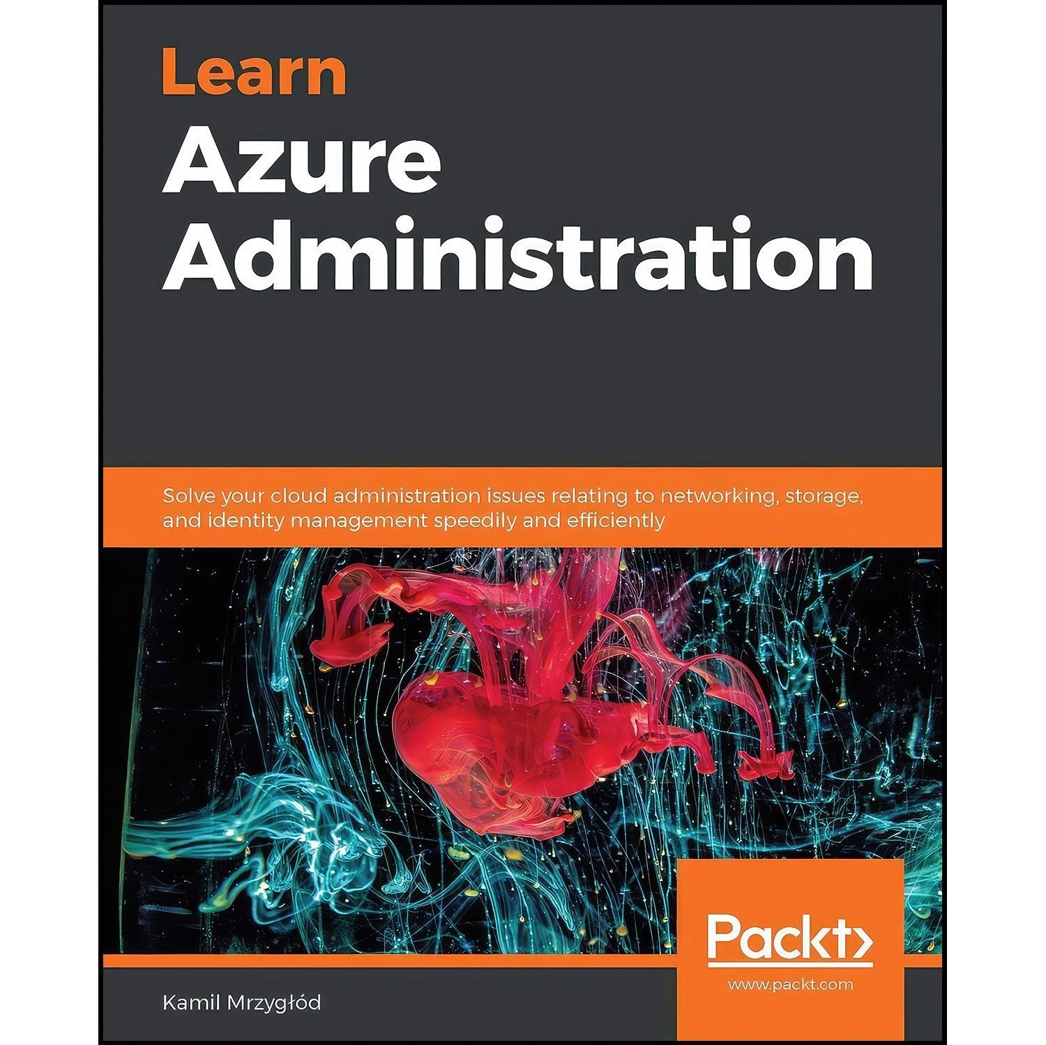 کتاب زبان اصلی Learn Azure Administration اثر Kamil Mrzyglad